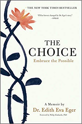 “The Choice” by Edith Eva Eger